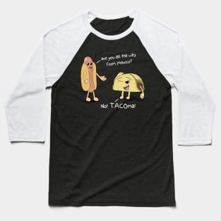 Taco from Tacoma - Funny Food Black Baseball T-Shirt